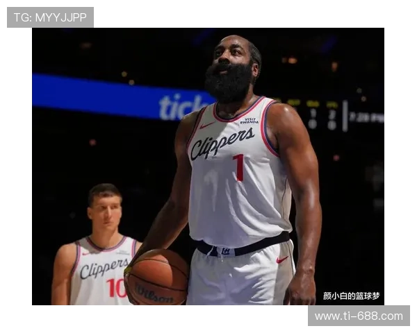 快船战绩不佳仍有希望美媒分析哈登带队能力助力季后赛之路